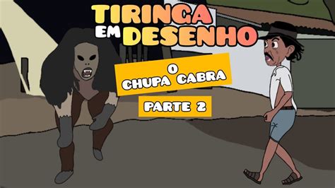 Tiringa e o Chupa Cabra PARTE 2 Versão Desenho Tube Animado YouTube