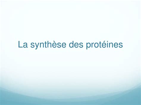 PPT La synthèse des protéines PowerPoint Presentation free download