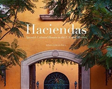 Haciendas Spanish Colonial Houses In The Us And Mexico Etsy