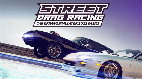 Street Drag Racing Car Driving Simulator 2022 Games - Metacritic