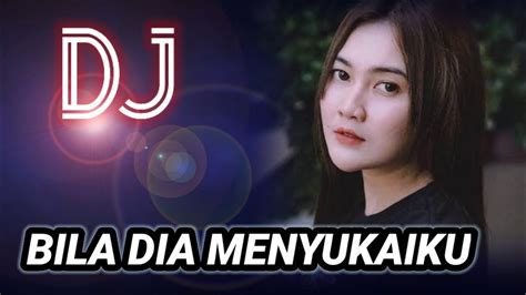 Dj Bila Dia Menyukaiku Full Bass Dj Tiktok Terbaru Youtube