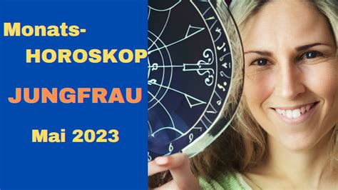 Jungfrau Mai 2023 Monatshoroskop YouTube