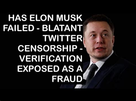 HAS ELON MUSK FAILED BLATANT TWITTER CENSORSHIP VERIFICATION