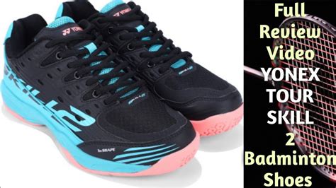 Unboxing Review YONEX TOUR SKILL 2 Badminton Shoes Best Badminton