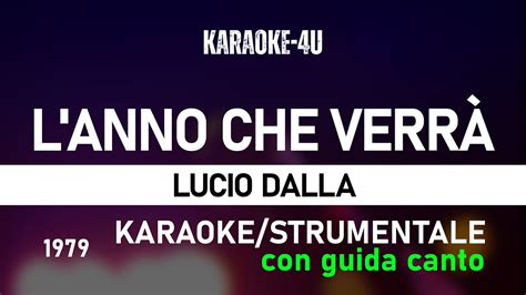 L Anno Che Verr Lucio Dalla Karaoke Strumentale Testo Lyrics Con