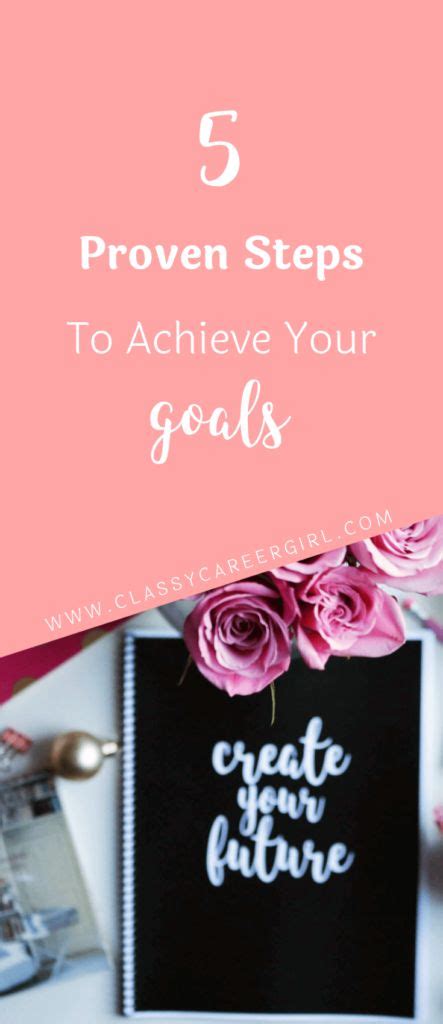 5 Proven Steps To Achieve Your Goals Classy Career Girl Achieve