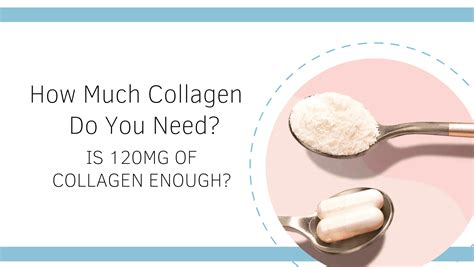 How Much Collagen Do You Need? Is 120mg Of Collagen Enough? – Organixx