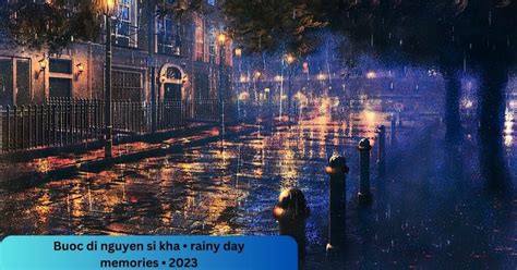 Buoc Di Nguyen Si Kha Rainy Day Memories 2023