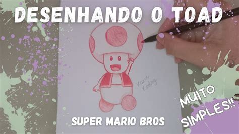 Desenhando O Toad Do Super Mario Bros F Cil E R Pido Youtube