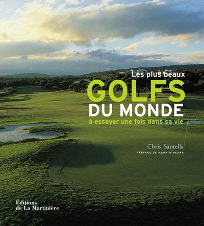 Les plus beaux golfs du monde à essayer au moins une fois dans sa vie