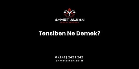 Tensiben Ne Demek K Saca Hukuk Tan M Antalya Avukat Alkan