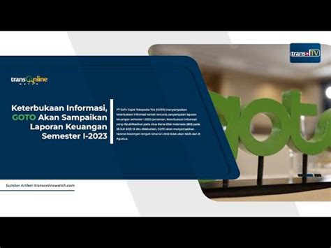 Keterbukaan Informasi GOTO Akan Sampaikan Laporan Keuangan Semester I