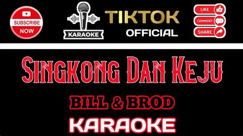 Bill Brod Singkong Dan Keju Karaoke Lirik Tanpa Vocal Youtube