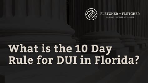 What Is The 10 Day Rule For Dui In Florida Fletcher And Fletcher