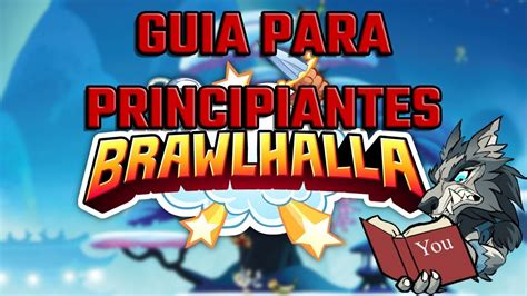 Guia Para Principiantes De Brawlhalla YouTube