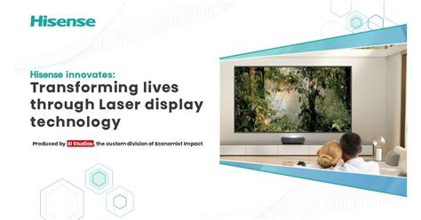 Hisense выпускает информационный документ о пользе лазерных дисплеев ...