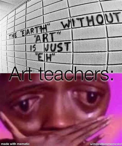 Art Teacher Meme