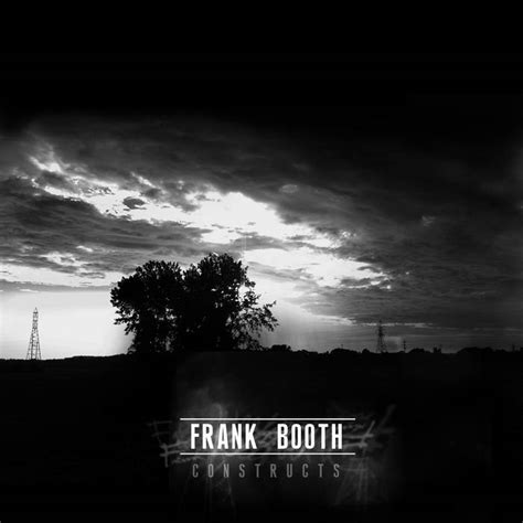 Constructs | Frank Booth