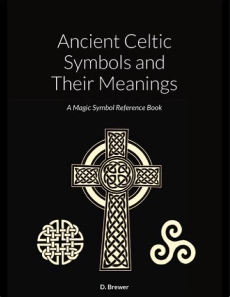 Ancient Celtic Symbols and Their Meanings eBook by D Brewer - EPUB ...