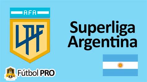 Superliga Argentina: Tradición y Pasión en el Corazón del Fútbol