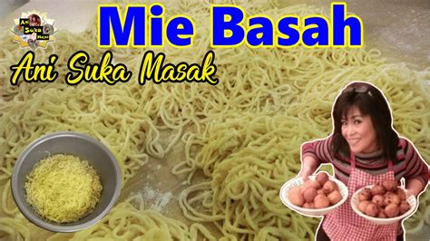 Cara Membuat Mie Basah Sendiri YouTube