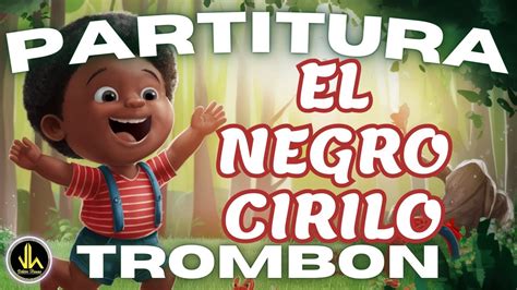 Partitura El Negro Cirilo Tromb N Partituras Viktor Henao Youtube