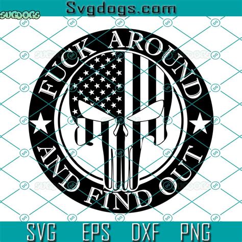 Fuck Around And Find Out Svg Faafo Punisher Flag Svg Punisher Skull