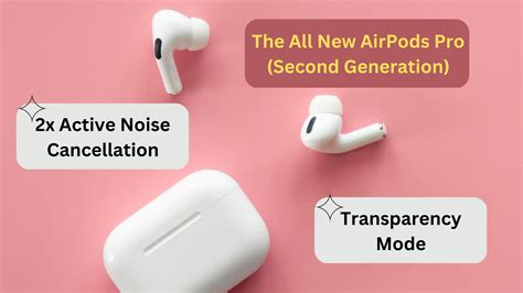 AirPods Pro (2nd generation): 2x ANC and Transparency Mode!