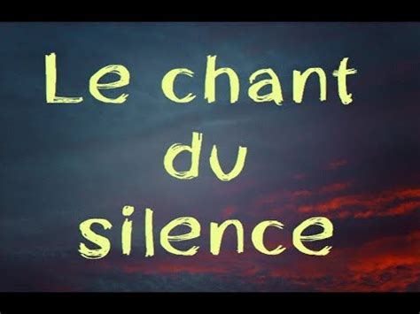 Si J Ose Dire Le Chant Du Silence YouTube