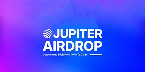 Jupiter Airdrop Step-by-step. Eligibility Verification: Thoroughly ...