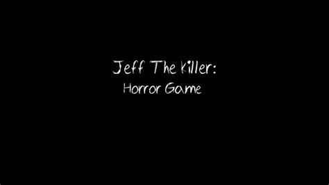 Jeff The Killer Horror Game Soundtrack Ver