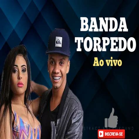 Banda Torpedo As Melhores Show Ao Vivo Brega Sua Música Sua Música