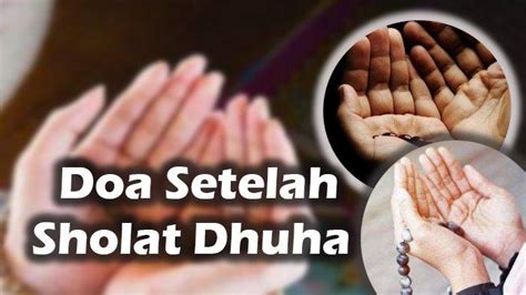 Doa Setelah Sholat Dhuha Minta Supaya Rezeki Dimudahkan Dan Didekatkan