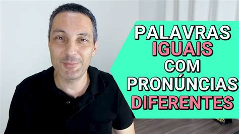 Palavras iguais pronúncias diferentes Parte 1 Stressed Syllable