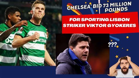 Chelsea Bid 73 Million Pounds For Sporting Lisbon Striker Viktor