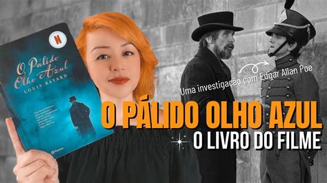 O PÁLIDO OLHO AZUL O livro do filme o detetive Edgar Allan Poe