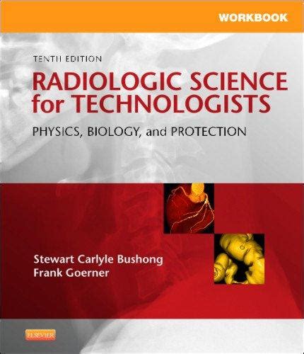 Workbook For Radiologic Science For Technologists Physics Biology