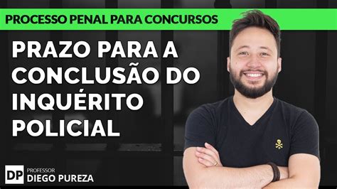 Prazo para a conclusão do Inquérito Policial YouTube