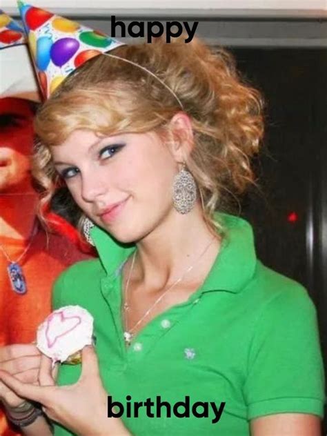 Taylor Says Happy Birthday Foto Taylor Swift Taylor Swift Funny