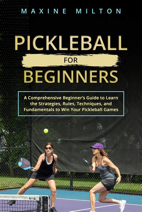 Pickleball For Beginners A Comprehensive Beginners Guide To Learn The Strategies Rules