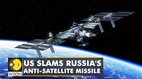 Russia Faces Backlash After Anti Satellite Missile Test Nasa Outraged By Carelessness Wion