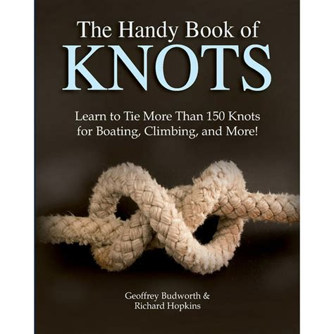 The Handy Book Of Knots Learn To Tie More Than 150 Knots For Boating