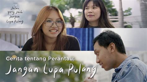 Cerita Tentang Perantau Jangan Lupa Pulang Tayang Di Bioskop 2