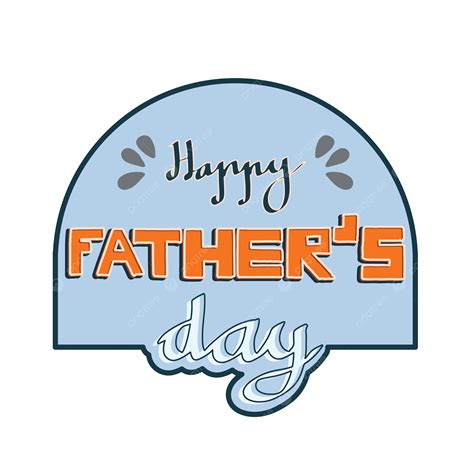 Happy Fathers Day Sticker Card Blue Vector Father Day Card Png And