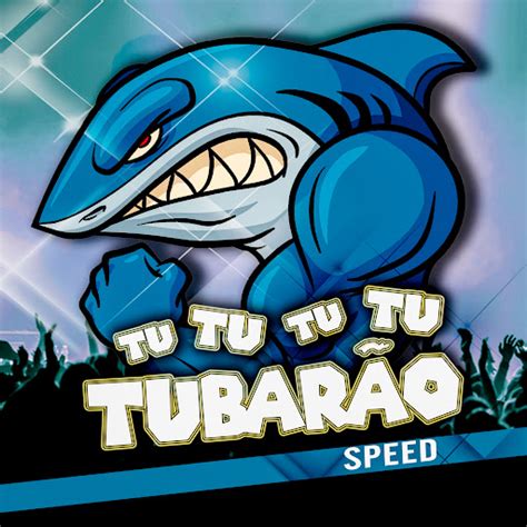 Vem a Tropa do Tubarão Tu Tu Tu Tu Tubarão Versão Speed YouTube