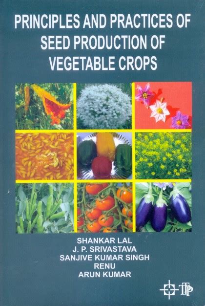 Principles And Practices Of Seed Production Of Vegetables Crops