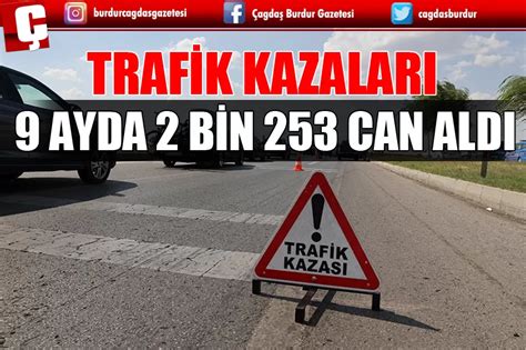 TRAFİK KAZALARI 9 AYDA 2 BİN 253 CAN ALDI Burdur Haber Son Dakika