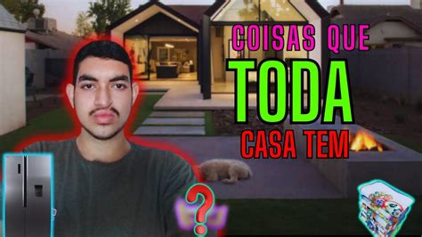 Coisas Comuns Em As Casas Voc Tem Todas Elas Youtube