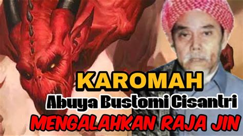 Kisah Karomah Waliyullah Abuya Bustomi Cisantri Youtube