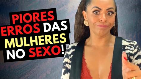 Piores Erros Que As Mulheres Cometem Na Cama Youtube